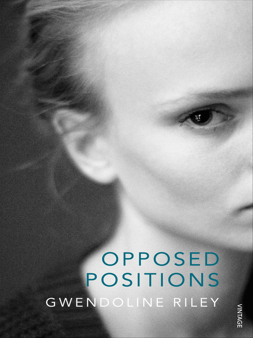 Title details for Opposed Positions by Gwendoline Riley - Wait list